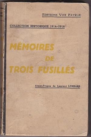 Mémoires de Trois Fusillés Avant Propos De Laurent Lombard