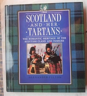 Seller image for Scotland and Her Tartans: The Romantic Heritage of the Scottish Clans and Families for sale by Beach Hut Books
