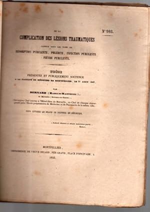 De la complication des lésions traumatiques connue sous les noms de résorption purulente, phlébit...