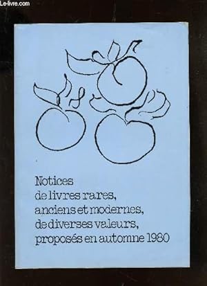 Bild des Verkufers fr CATALOGUE - NOTICES DE LIVRES RARES, ANCIENS ET MODERNES, DE DIVERSES VALEURS, PROPOSES EN AUTMONE 1980. zum Verkauf von Le-Livre