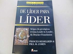 De Lider Para Lider: Artigos da Prestigiosa Revista "Leader to Leader" da Drucker Foundation