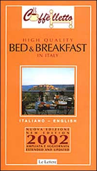 Seller image for Bed & breakfast. High quality in Italy 2002 for sale by Libro Co. Italia Srl
