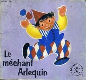 Seller image for LE MECHANT ARLEQUIN. for sale by Le-Livre