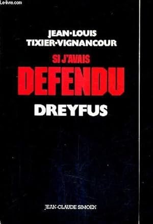 Imagen del vendedor de SI J'AVAIS DEFENDU DREYFUS . a la venta por Le-Livre