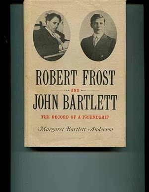 Imagen del vendedor de Robert Frost and John Bartlett: The Record of a Friendship a la venta por Orca Knowledge Systems, Inc.