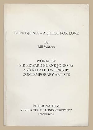 Burne-Jones - A Quest for Love: Works by Sir Edward Burne-Jones Bt. and Related Works by Contempo...