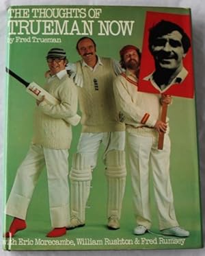 Seller image for The Thoughts of Trueman Now - Every Cricket Maniac's Anthology for sale by H4o Books