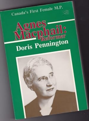 Seller image for Agnes Macphail: Reformer -(with loosely laid-in letter SIGNED by author, which includes corrections to text)- for sale by Nessa Books