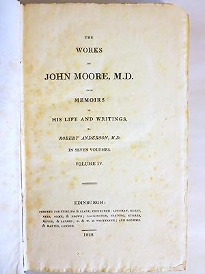 THE WORKS OF JOHN MOORE, M.D. WITH MEMOIRS OF HIS LIFE AND WRITINGS VOLUME IV: A VIEW OF THE CAUS...