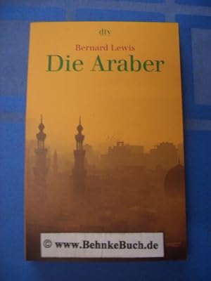 Bild des Verkufers fr Die Araber. Aus dem Engl. von Wolfram Bayer zum Verkauf von Antiquariat BehnkeBuch