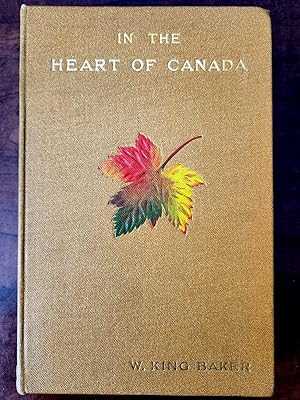 IN THE HEART OF CANADA [SIGNED COPY]