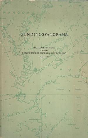 Immagine del venditore per Zendingspanorama: Het Zendingswerk van de Gereformeerde Kerken in Nederland, 1946-1976 venduto da Masalai Press