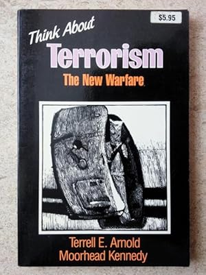 Immagine del venditore per Think About Terrorism: The New Warfare venduto da P Peterson Bookseller