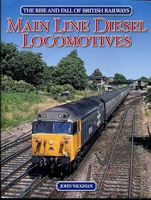 Rise and Fall of British Railways: Main Line Diesel Locomotives