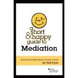 Bild des Verkufers fr A Short & Happy Guide to Mediation zum Verkauf von BarristerBooks