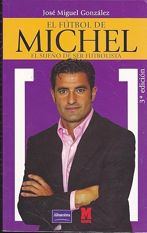 EL FUTBOL DE MICHEL El Sueño de ser Futbolista 3ªEDICION