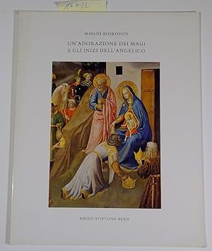 Bild des Verkufers fr Un'Adorazione Dei Magi E Gli Inizi Dell'Angelico - Monographien der Abegg-Stiftung Bern, 11 zum Verkauf von Antiquariat Trger