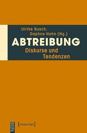 Bild des Verkufers fr Abtreibung : Diskurse und Tendenzen zum Verkauf von AHA-BUCH GmbH