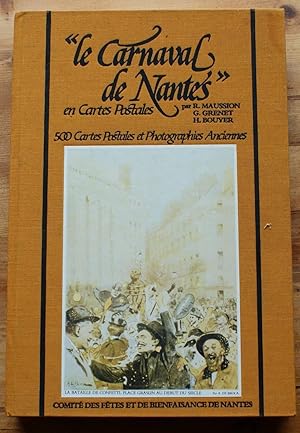 Seller image for Le carnaval de Nantes en cartes postales - 500 cartes postales et photographies anciennes for sale by Aberbroc