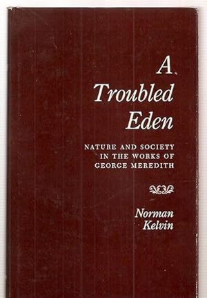 Seller image for A TROUBLED EDEN: NATURE AND SOCIETY IN THE WORKS OF GEORGE MEREDITH for sale by biblioboy