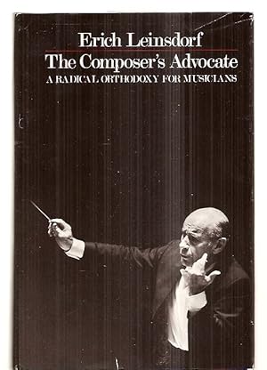 Imagen del vendedor de The Composer's Advocate: a Radical Orthodoxy for Musicians a la venta por biblioboy