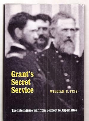 Imagen del vendedor de Grant's Secret Service: The Intelligence War from Belmont to Appomattox a la venta por biblioboy