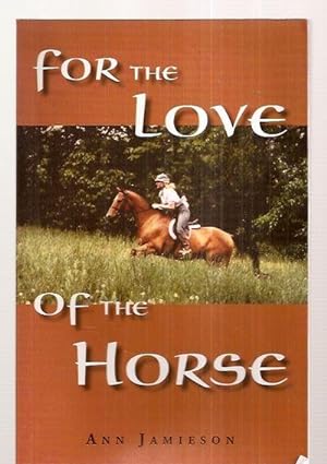 Seller image for For the Love of the Horse for sale by biblioboy