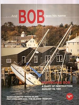 Imagen del vendedor de and Bob Was His Name: Hurricane Bob a Diary of Destruction August 19, 1991 a la venta por biblioboy