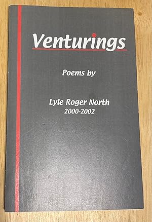 Imagen del vendedor de Venturings: Poems by Lyle Roger North 2000-2002 a la venta por biblioboy