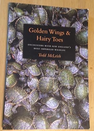 Golden Wings & Hairy Toes: Encounters with New England's Most Imperiled Wildlife