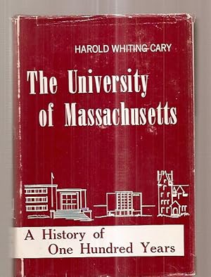 Image du vendeur pour THE UNIVERSITY OF MASSACHUSETTS: A HISTORY OF ONE HUNDRED YEARS mis en vente par biblioboy