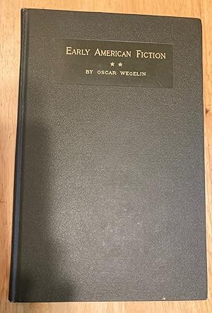 Early American Fiction 1774-1830 A Compilation of the Titles of Works of Fiction, by Writers Born...