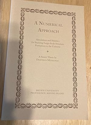 Imagen del vendedor de A Numerical Approach Simulations and Statistics for Studying Large-Scale Structure Formations in the Universe A Senior Honors Thesis 1998 Series a la venta por biblioboy