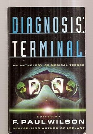 Seller image for DIAGNOSIS: TERMINAL: AN ANTHOLOGY OF MEDICAL TERROR for sale by biblioboy