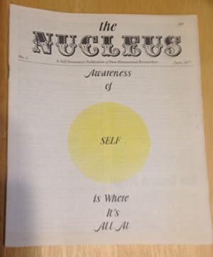 Seller image for The Nucleus: A Self Awareness Publication of Para-Dimensional Researchers No. 1 June 1977 Awareness of Self is Where It's All At for sale by biblioboy