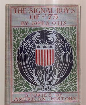 Image du vendeur pour The Signal Boys of '75 A Tale of Boston During the Siege mis en vente par biblioboy