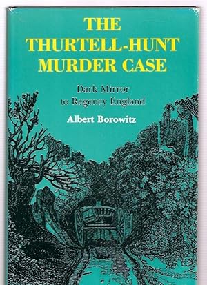 Image du vendeur pour The Thurtell-Hunt Murder Case: Dark Mirror to Regency England mis en vente par biblioboy