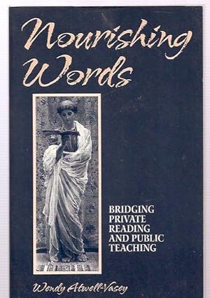 Nourishing Words: Bridging Private Reading and Public Teaching
