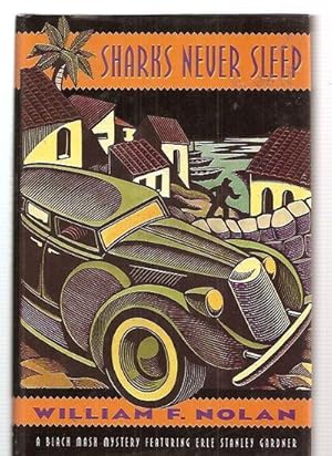 Seller image for Sharks Never Sleep A Novel Featuring the Black Mask Boys: Dashiell Hammett, Raymond Chandler, and Erle Stanley Gardner (Black Mask Mystery Series/William F. Nolan) for sale by biblioboy