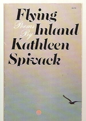Bild des Verkufers fr Flying Inland; Poems by Kathleen Spivack zum Verkauf von biblioboy