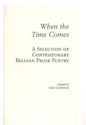 Bild des Verkufers fr WHEN THE TIME COMES: A SELECTION OF CONTEMPORARY BELGIAN PROSE POETRY [EDITION KEY SATCH(EL) SPRING, SUMMER, FALL & WINTER 2001 - VOL. 2, NOS.1-4, 2001] zum Verkauf von biblioboy