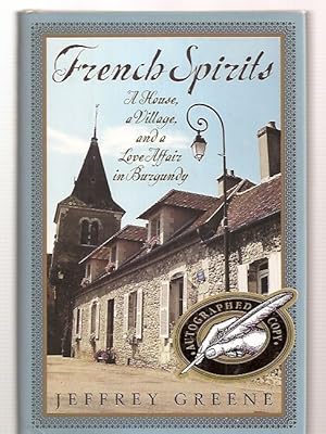 Seller image for French Spirits: A House, a Village, and a Love Affair in Burgundy for sale by biblioboy