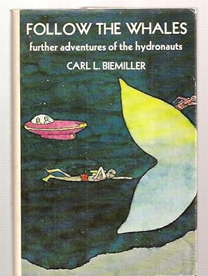 Image du vendeur pour Follow the Whales: the Hydronauts Meet the Otter-people Further Adventures of the Hydronauts mis en vente par biblioboy