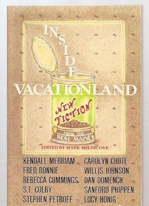 Seller image for INSIDE VACATIONLAND: NEW FICTION FROM THE REAL MAINE for sale by biblioboy