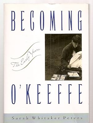 Imagen del vendedor de Becoming O'Keeffe The Early Years a la venta por biblioboy