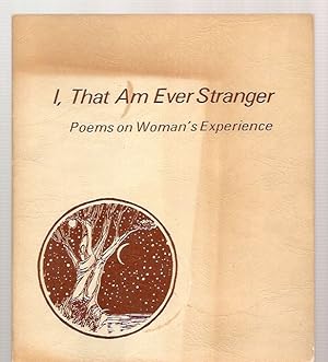 Immagine del venditore per I, That Am Ever Stranger: Poems on Woman's Experience venduto da biblioboy