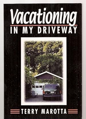 Seller image for Vacationing in My Driveway Or, How to Relax and Enjoy Life's Ride for sale by biblioboy
