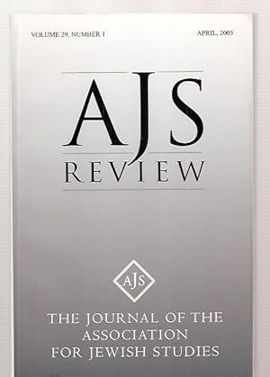 Image du vendeur pour AJS Review The Journal of the Association for Jewish Studies Volume 29, Number 1 April, 2005 mis en vente par biblioboy