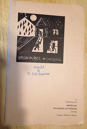 Bryan M. Rice Memorial A Collection of American Folk Songs and Stories at the Campus School Libra...