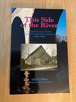 This Side of the River A Centennial Story Salem Covenant Church 1888-1988
